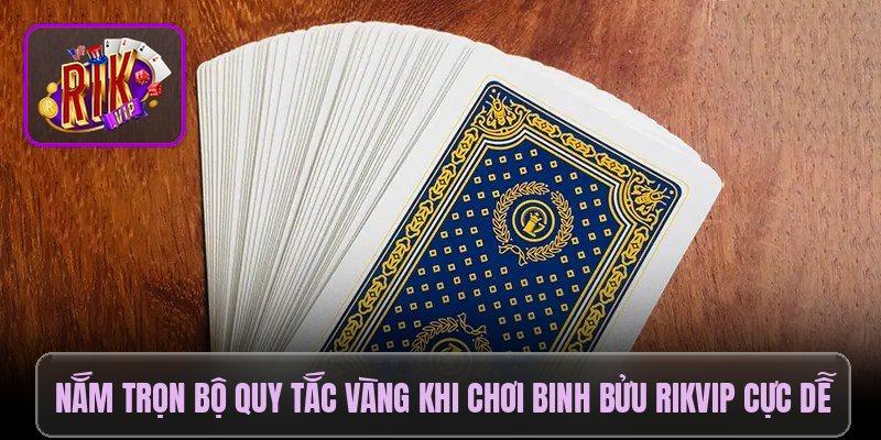 Nắm trọn bộ quy tắc vàng khi chơi binh bửu Rikvip cực dễ