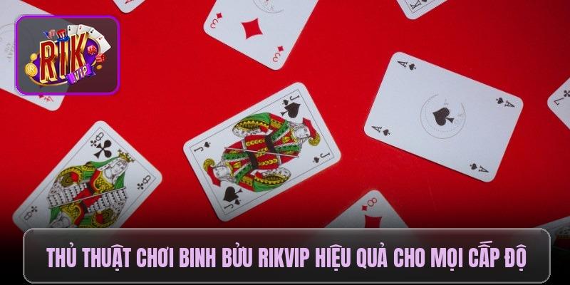 Thủ thuật chơi binh bửu Rikvip hiệu quả cho mọi cấp độ