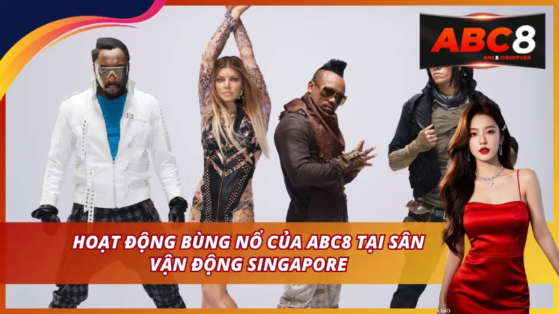 Hoạt động bùng nổ của Black Eyed Peas cùng với sự góp mặt ABC8