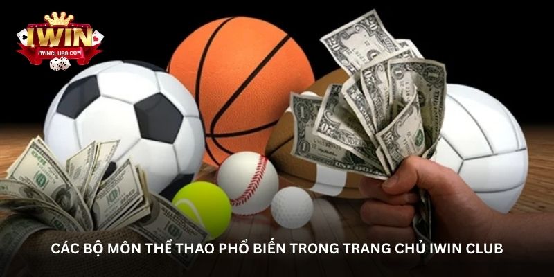 Các bộ môn thể thao phổ biến trong trang chủ Iwin Club