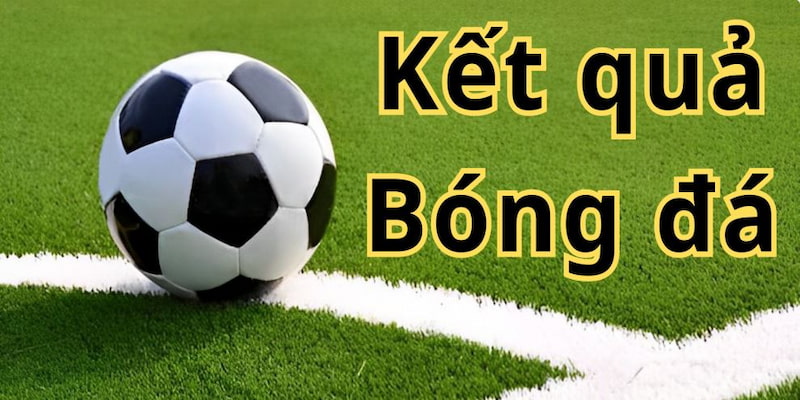 Kết quả bóng đá xoilactv cập nhật liên tục mọi trận đấu