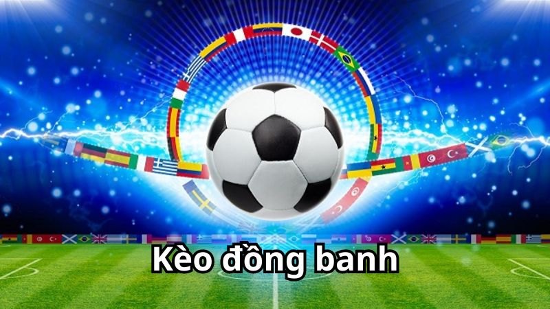 Yếu tố ảnh hưởng đến kèo đồng banh – Phong độ, lực lượng và bối cảnh trận đấu