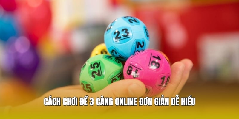Cách chơi đề 3 càng online đơn giản dễ hiểu